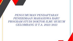 Pengumuman Pendaftaran Penerimaan Mahasiswa Baru Program Studi Doktor (S3) Gelombang II Tahun Akademik 2022/2023